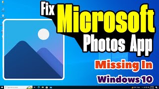 How to Fix Microsoft Photos App Missing In Windows 10 PC or Laptop [upl. by Einalam]