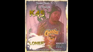 K45  quotLONERquot Official Audio [upl. by Eenwat988]