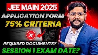 JEE Main 2025 Application Form  jee main session 1 Exam date  No 75 Criteria for jee main [upl. by Sheeran248]