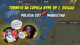 POLICIA COT x PAQUISTÃO TORNEIO DA CÚPULA HYPE RP 2° EDIÇÃO [upl. by Sacul]