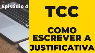 TCC  Como escrever a justificativa do TCC Episódio 4 [upl. by Stanfield]