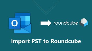 How to Import PST to Roundcube Email Account  Without Outlook [upl. by Anec591]