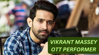 Vikrant Massey The new OTT performer and star [upl. by Follansbee800]