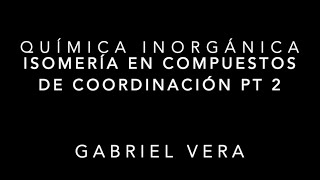 Isomería en compuestos de coordinación pt 2 [upl. by Etan]