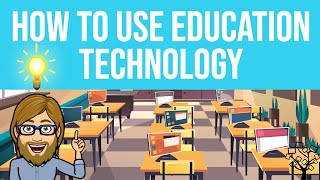 How to Use Education Technology [upl. by Gillette596]