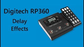 Digitech RP360XP  Delay Effects [upl. by Cortney]