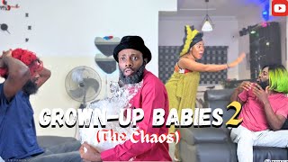 GROWNUP BABIES 2 The Chaos🤣 [upl. by Atsedom]