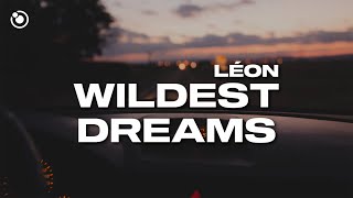 LÉON  Wildest Dreams Lyrics [upl. by Arykat]