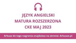 Matura 2023 język angielski rozszerzony nagranie [upl. by Annodal92]