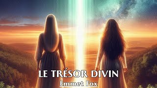 LE TRÉSOR DIVIN  Emmet Fox  LIVRE AUDIO [upl. by Laws]