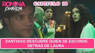 Romina Poderosa Capitulo 20 Santiago Descubre Quien Se Esconde Detras de LauraROMINA [upl. by Aihsenek522]