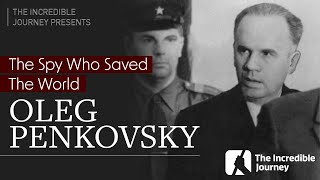 Oleg Penkovsky The Spy Who Saved The World [upl. by Llain488]