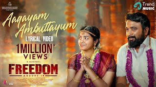 Aagayam Ambuttayum  Lyrical Video  Freedom  Sasikumar Lijomol Jose  Pradeep Kumar Ghibran [upl. by Chery]