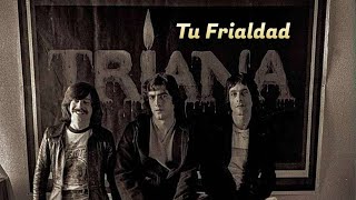 Tu Frialdad TRIANA  1980  HQ [upl. by Ahseele761]