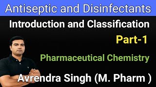 Antiseptic and Disinfectants Introduction and its Classification by Avrendra Singh M Pharm [upl. by Notloc]