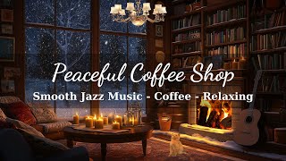 Sweet Wordless Christmas Jazz Music to Relax amp Cozy Fireplace Sounds ❄ Snowy Christmas Atmosphere ⛄ [upl. by Harwilll]