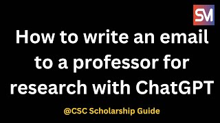 How to write an email to a professor for research with ChatGPT  CSC  CSC scholarshipEmail Writing [upl. by Monica]