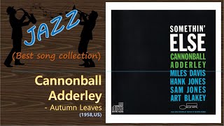 Jazz Cannonball Adderley  Autumn Leaves [upl. by New]