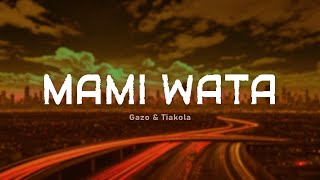 Gazo Tiakola  MAMI WATA Paroles [upl. by Tima774]