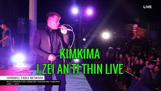 Kimkima  Ka zei an ti thin Live in Manipur Official  Hornbill Cable Network [upl. by Ayeki612]