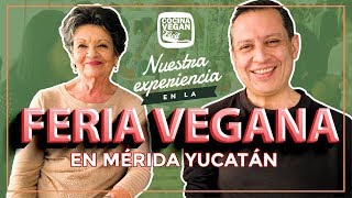 Nuestra experiencia en la Feria Vegana de Mérida Yucatán  Cocina Vegan Fácil [upl. by Nevil]