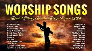 Top Worship Songs 2024  Special Hillsong Worship Songs Playlist 2024  Worship Songs 2024 7 [upl. by Lindahl190]