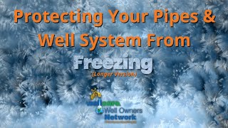 Protecting Your Pipes amp Well System From Freezing Longer Version [upl. by Htebi]