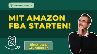 Mit Amazon FBA beginnen – Aufbau und Geschäftsmodell von Fulfillment by Amazon [upl. by Vachell647]