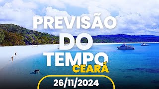 PREVISÃO DO TEMPO PARA TODO O CEARÁ HOJE 26112024 [upl. by Essyla403]