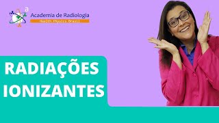 APRENDA MAIS SOBRE AS RADIAÇÕES IONIZANTES POR ACADEMIA DE RADIOLOGIA [upl. by Camilla]