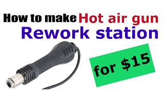 How to make rework station  hot air gun for 15 [upl. by Ymmaj891]