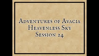 Adventures of Avacia Heavenless Sky Session 24 quotNorbury in Recoveryquot [upl. by Saidel]