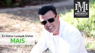 MAIS  Es Gisher Lusnyak Gisher [upl. by Malinin]