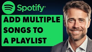 How to Add Multiple Songs to a Playlist on Spotify at Once Full 2024 Guide [upl. by Annaik]