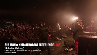 quotCollective Madnessquot LIVE  Le Transbordeur  Sir Jean amp NMB Afrobeat Experience [upl. by Oina864]