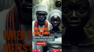 When Beauty Meet Vanity  African Folktales shorts africanfolktales africanfolklore [upl. by Nayb747]