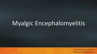 Pronunciation of the words quotMyalgic Encephalomyelitisquot [upl. by Taddeo265]