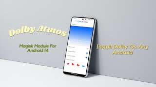 Dolby Magisk Module A Simple Guide to Enabling Dolby Atmos on Your Android Device [upl. by Ahsenal29]