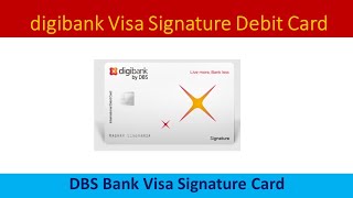 DBS digibank Visa Signature Debit Card Full Details [upl. by Mauchi]