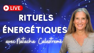 Rituels énergétiques avec Natacha Calestremé [upl. by Dauf]