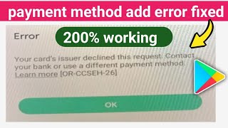 How To fix your card issuer declined this request google play  google add payment method error [upl. by Wertheimer587]