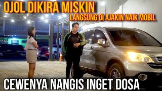 OJOL DIKIRA MISKIN❗️PADAHAL BAWA MOBIL LANGSUNG MAU DIAJAKIN PULANG BARENG [upl. by Law]