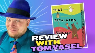 That Escalated Quickly Review with Tom Vasel [upl. by Sidnak]