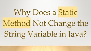 Why Does a Static Method Not Change the String Variable in Java [upl. by Helyn]