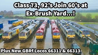 Class 92s amp 73138 join stored 60s in Brush Yard Plus NEW GBRf Imported LOCOS 66311 amp 66313 [upl. by Salvay]