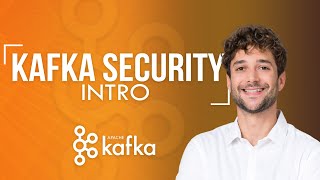 Kafka Security Introduction [upl. by Newol686]