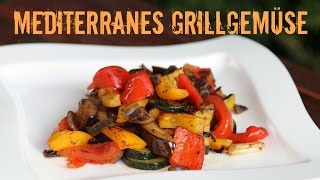 Mediterranes Grillgemüse  Beilagenklassiker vom Grill [upl. by Oberon]