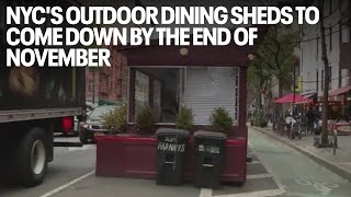 NYCs outdoor dining sheds to come down by the end of November [upl. by Ramak]