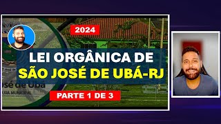 Lei Orgânica de São José de UbáRJ  parte 1 de 3 LOM atualizada 2024 [upl. by Eniahpets]