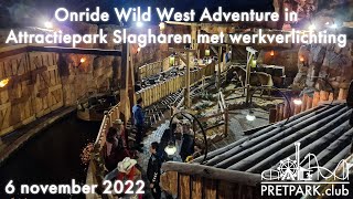 Onride Wild West Adventure in Attractiepark Slagharen met werkverlichting [upl. by Ayeka]